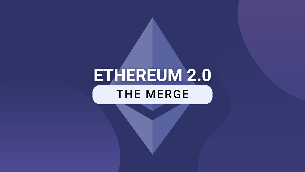 Ethereum 2.0 merge what YOU need to know